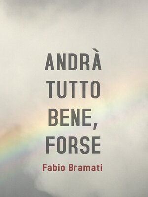 cover image of Andrà tutto bene... FORSE